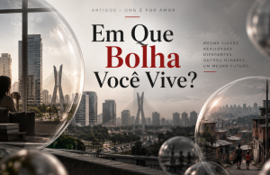 Em Que Bolha Você Vive?